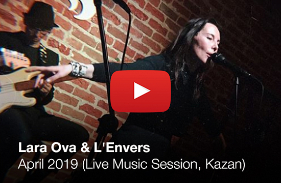 Lara Ova & L'Envers April 2019 (Live Music Session, Kazan)